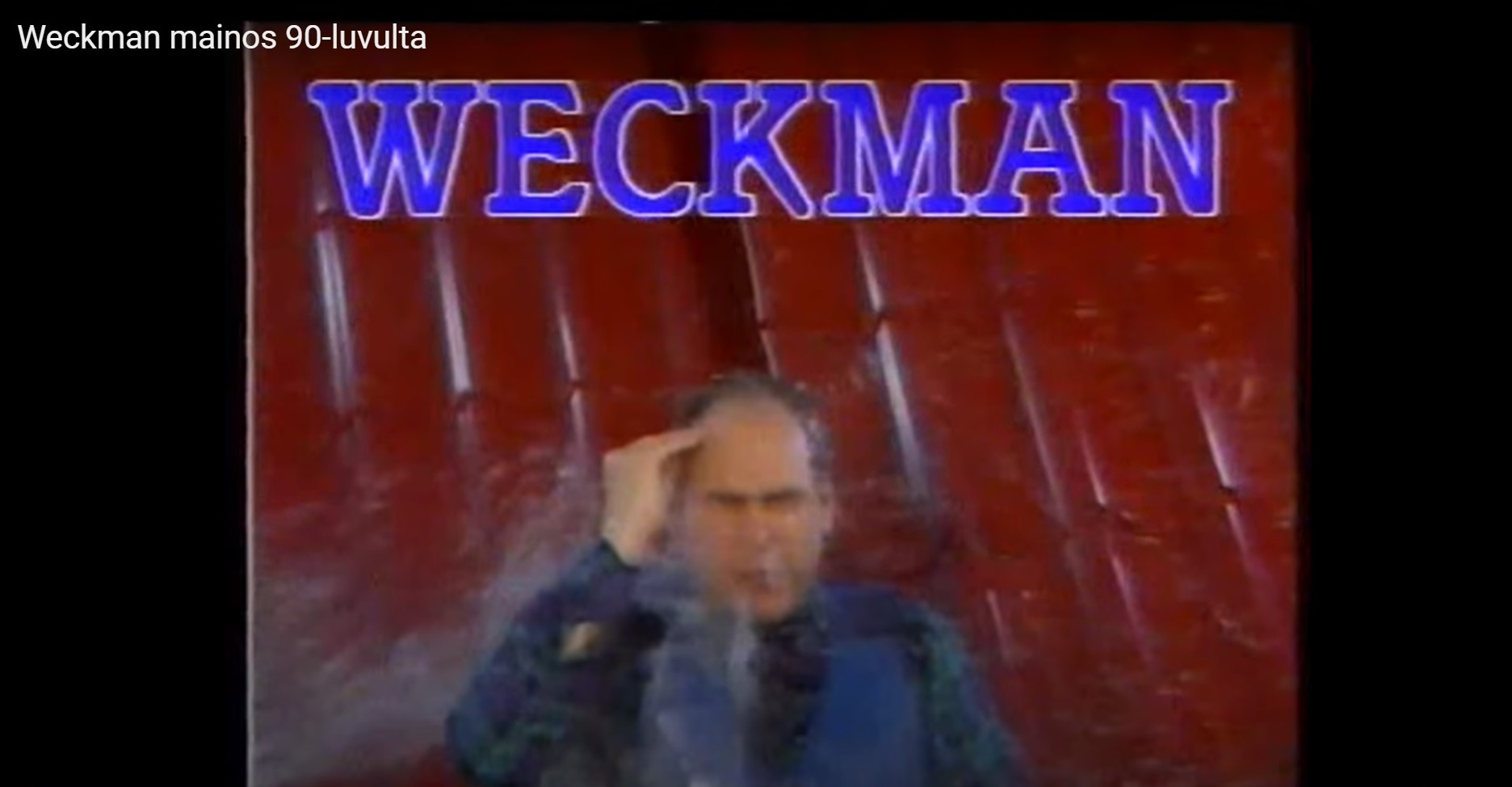 Vesa Walldén Weckmanin mainoksessa vuonna 1990. Mainosta esitettiin aikoinaan miljoonayleisöille.