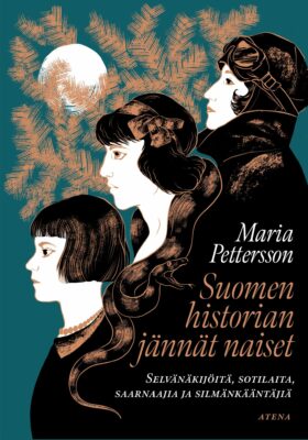 Suomen historian jännät naiset, Maria Pettersson (Atena)